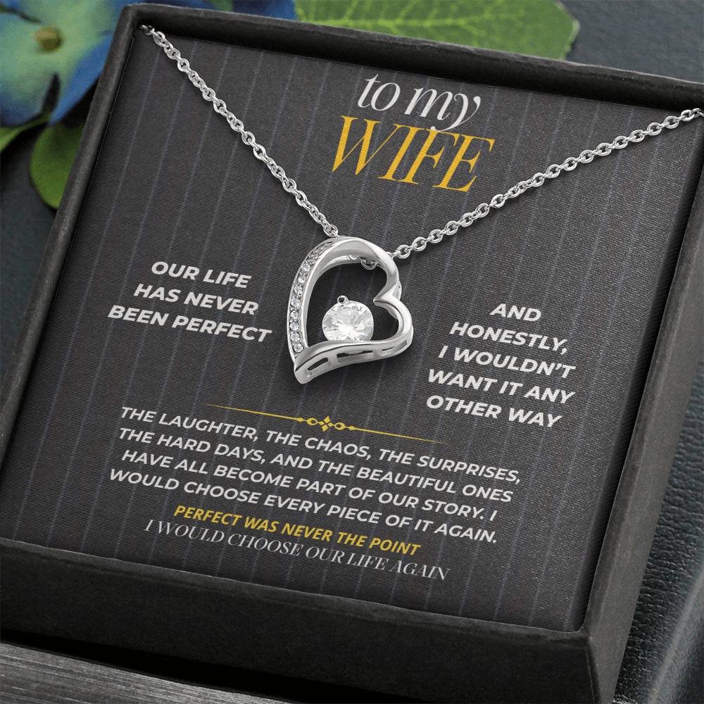 S190 - I Would Choose Our Messy Beautiful Life Again – Forever Love Necklace From Husband