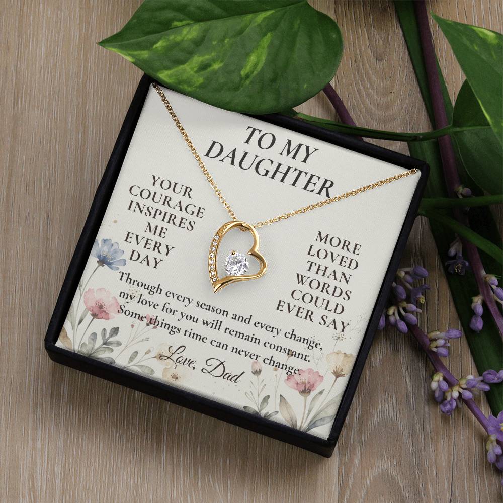 C123 - Your Courage Your Kindness And Your Heart Will Always Make Me Proud To Be Your Dad - Forever Love Necklace