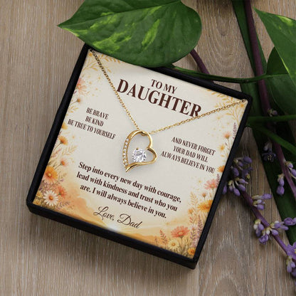 C7 - Be Brave Be Kind And Never Forget Your Dad Will Always Believe In You - Forever Love Necklace