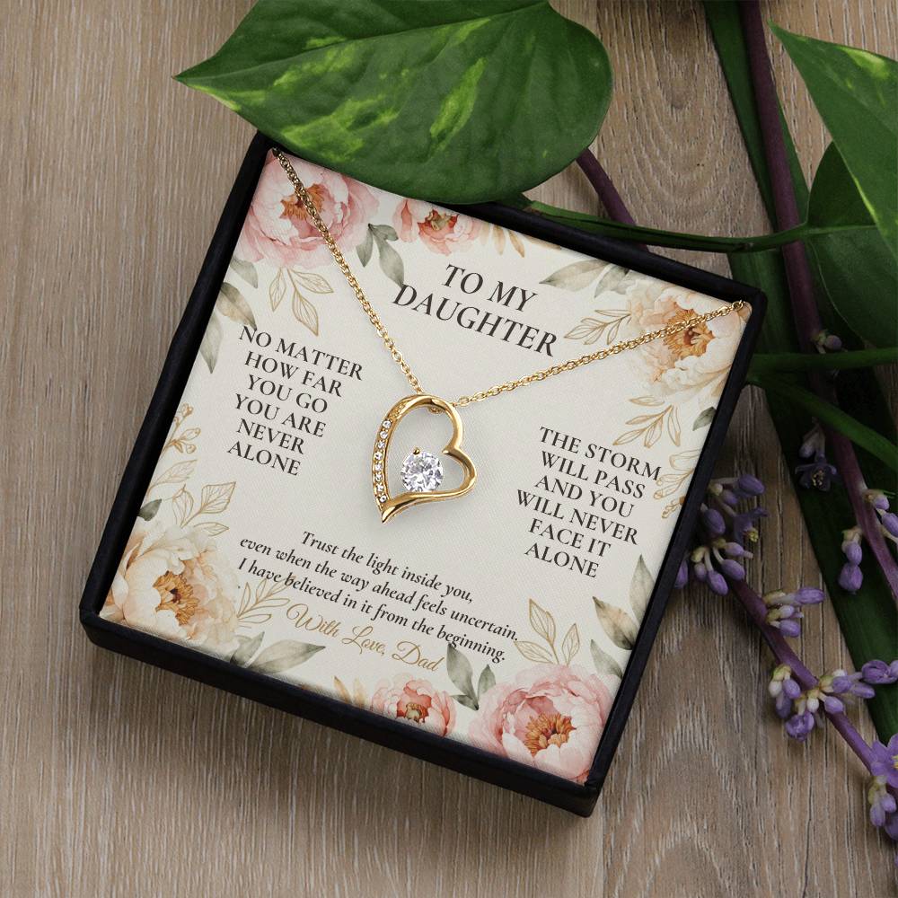 C105 - No Matter How Far You Go You Will Always Carry A Piece Of Dad’s Heart With You - Forever Love Necklace