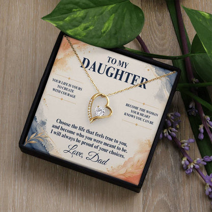 C29 - Your Life Is Yours To Create And I Will Always Be Proud Of The Woman You Become - Forever Love Necklace