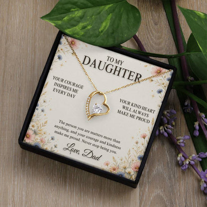 C23 - Your Courage Your Kindness And Your Heart Will Always Make Me Proud To Be Your Dad - Forever Love Necklace