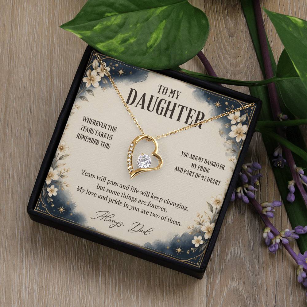 C50 - Wherever The Years Take Us You Will Always Be My Daughter My Pride And A Piece Of My Heart - Forever Love Necklace