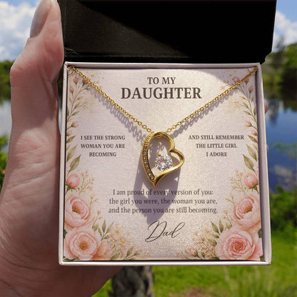C38 - The Strong Woman You Are Becoming Will Always Remind Me Of The Little Girl I Adore - Forever Love Necklace