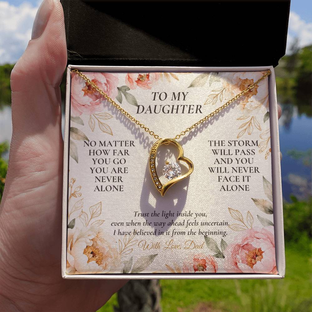 C105 - No Matter How Far You Go You Will Always Carry A Piece Of Dad’s Heart With You - Forever Love Necklace