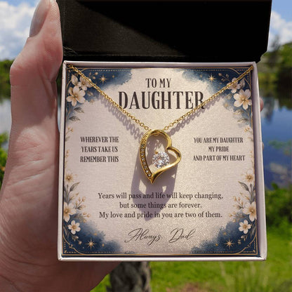 C50 - Wherever The Years Take Us You Will Always Be My Daughter My Pride And A Piece Of My Heart - Forever Love Necklace