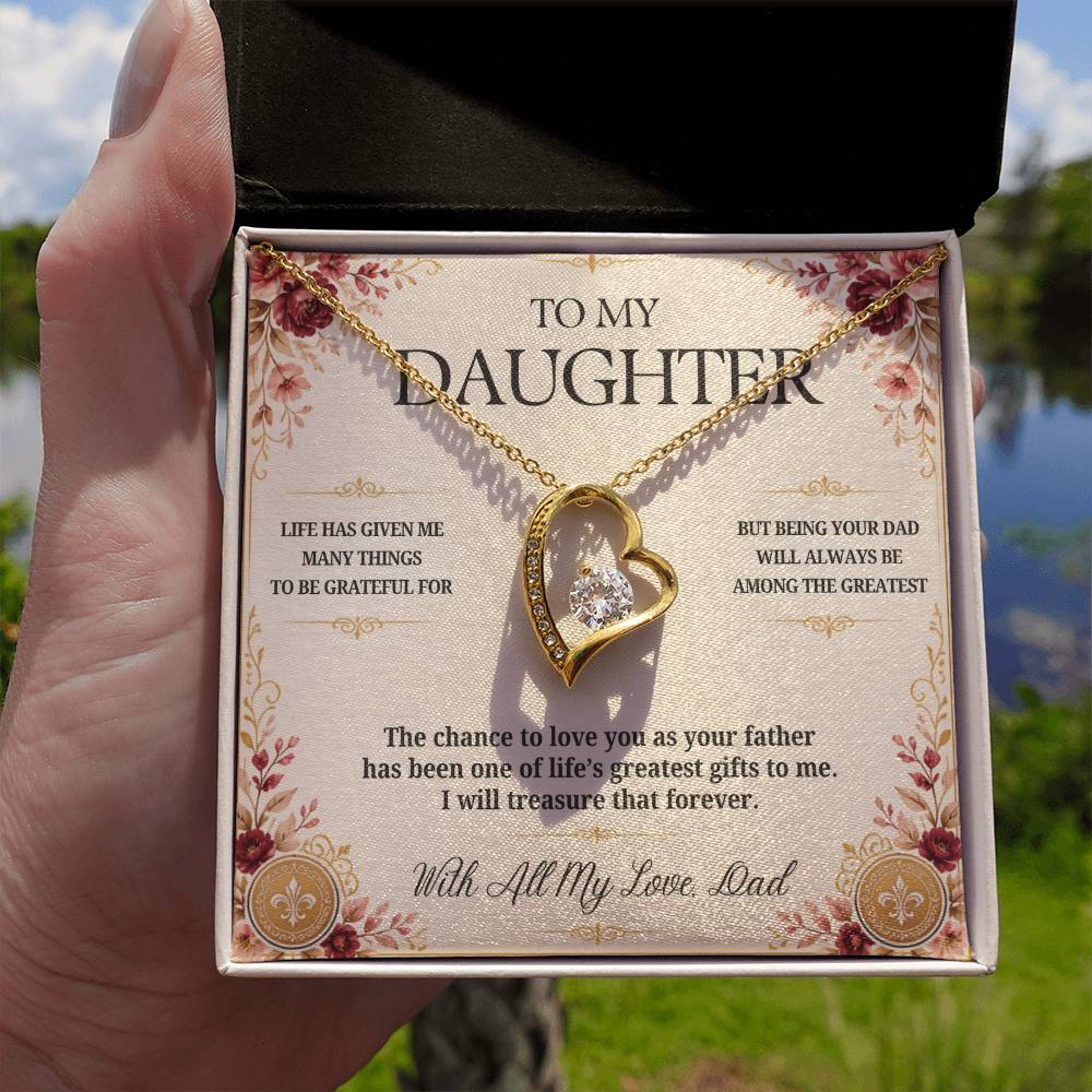 C49 - The Greatest Gift Life Gave Me Was The Chance To Love You As Your Dad - Forever Love Necklace