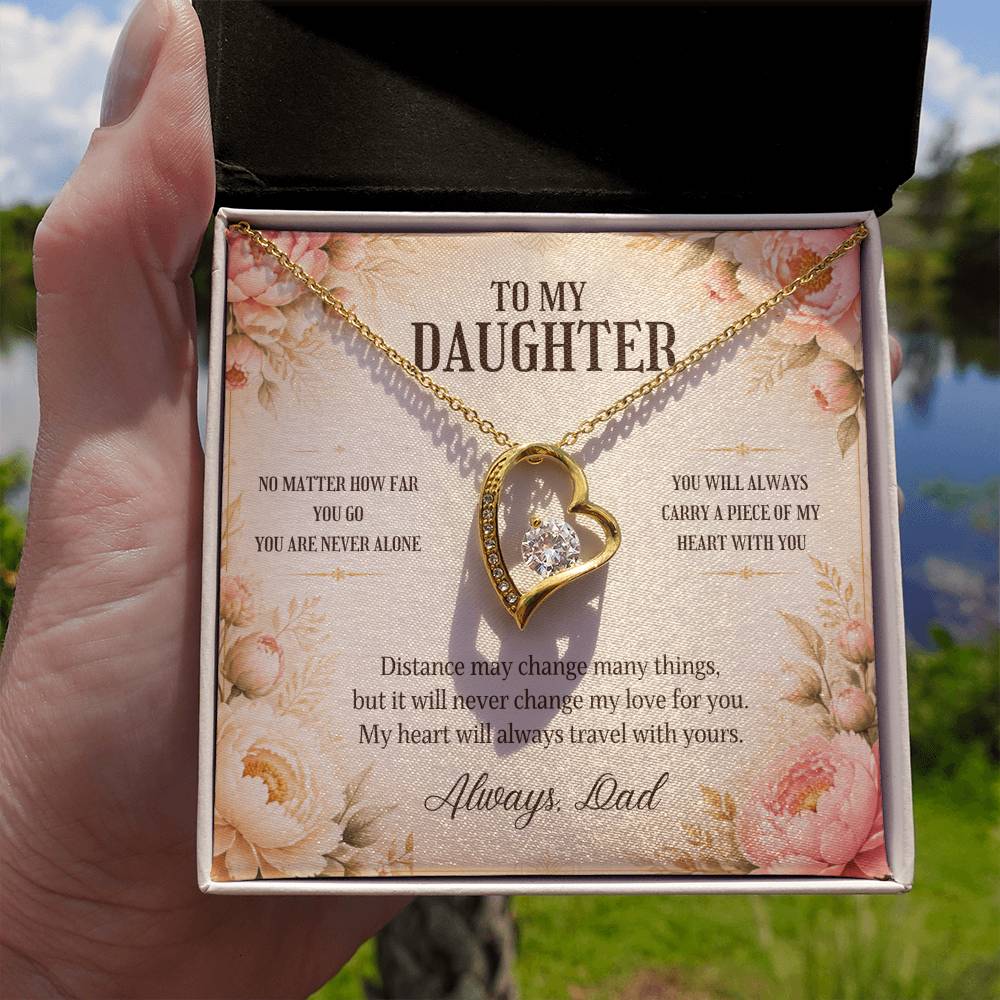C5 - No Matter How Far You Go You Will Always Carry A Piece Of Dad’s Heart With You - Forever Love Necklace
