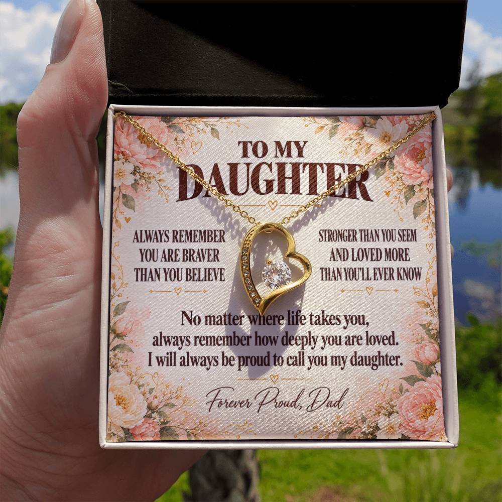 C351 - Always Remember How Deeply You Are Loved And How Proud Dad Will Always Be - Forever Love Necklace
