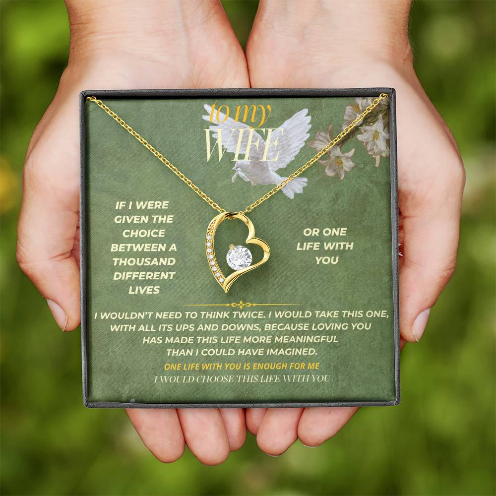 S133 - I Would Rather Have One Life With You – Forever Love Necklace From Husband