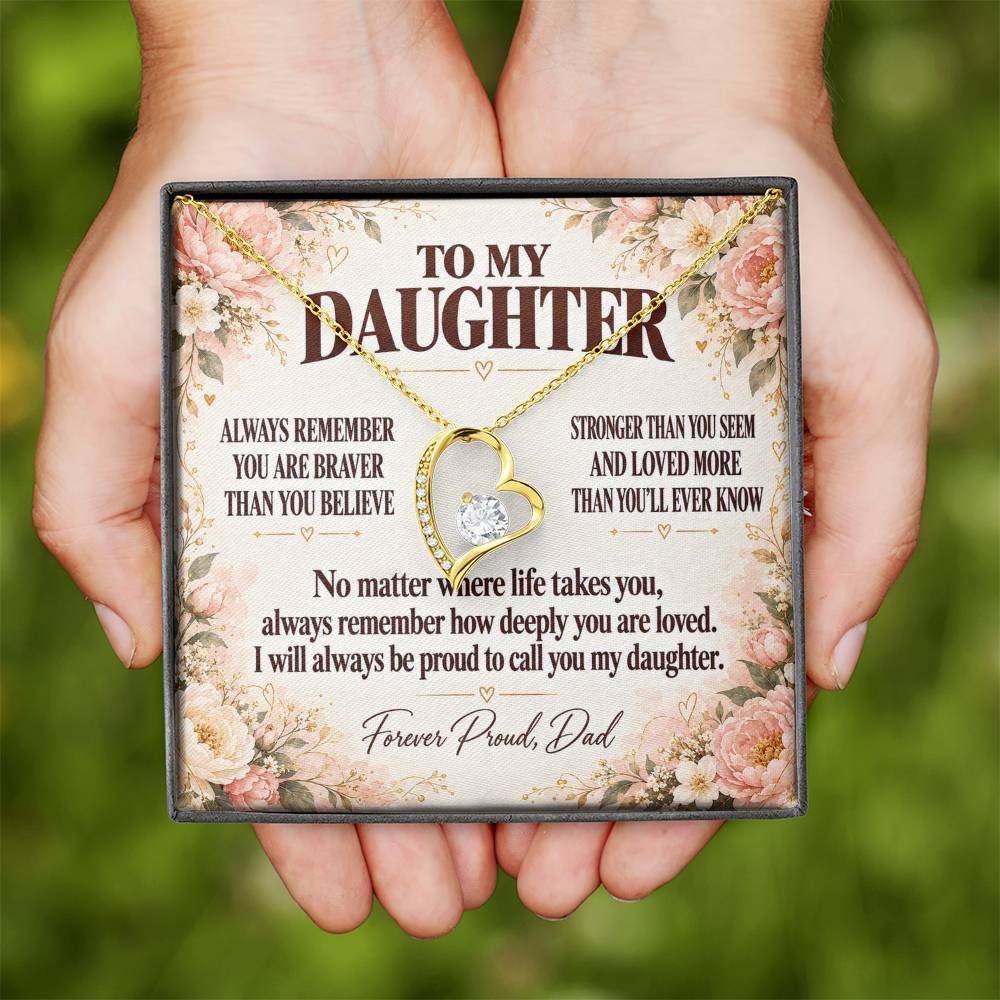 C351 - Always Remember How Deeply You Are Loved And How Proud Dad Will Always Be - Forever Love Necklace