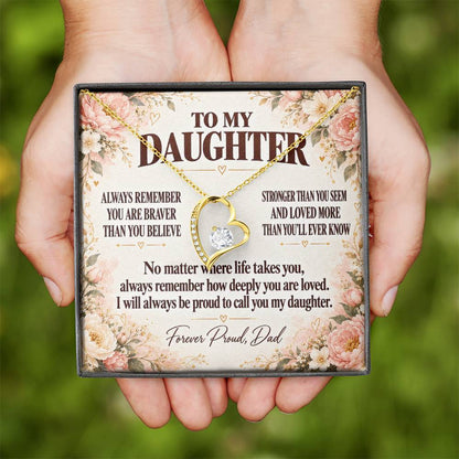 C351 - Always Remember How Deeply You Are Loved And How Proud Dad Will Always Be - Forever Love Necklace