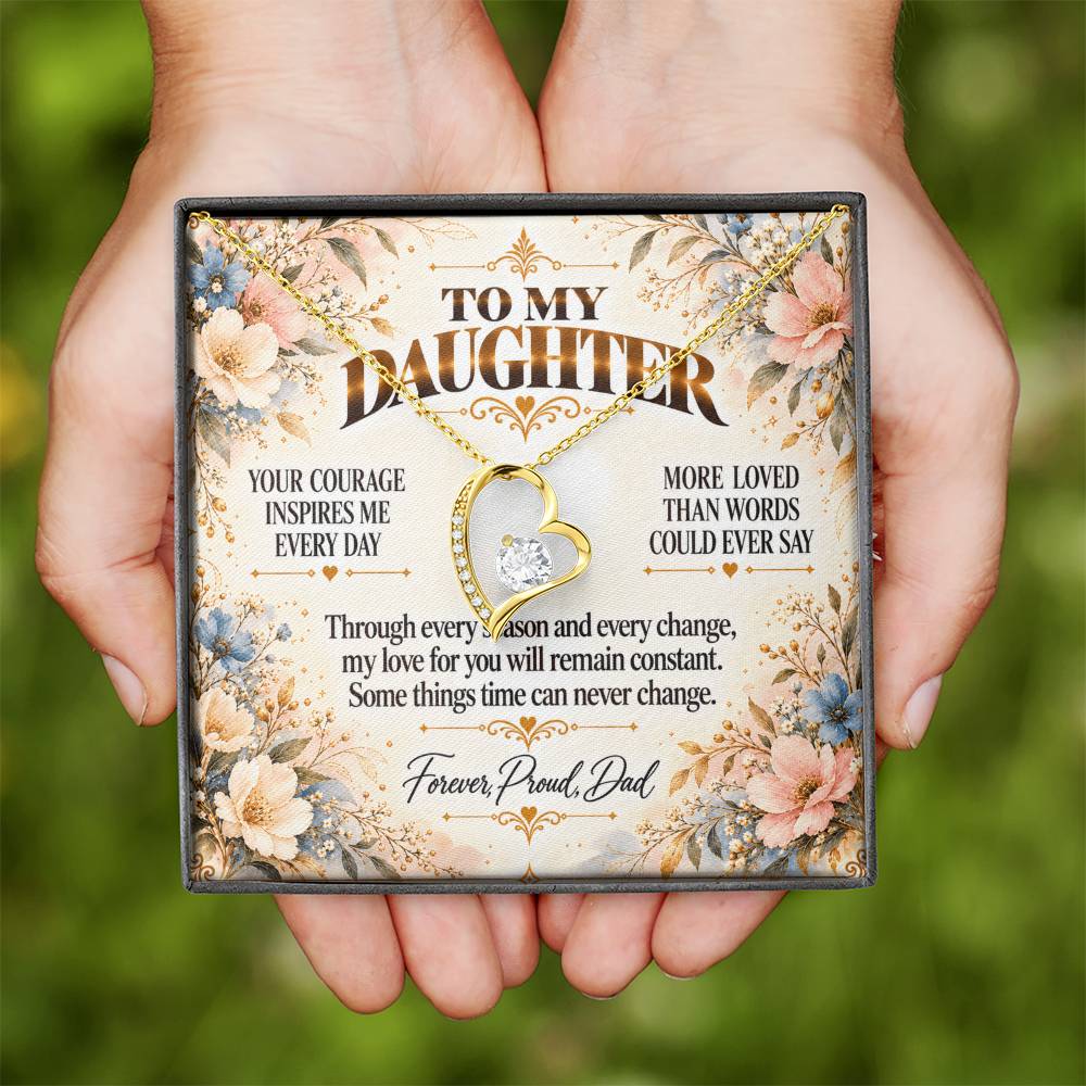C423 - Your Courage Your Kindness And Your Heart Will Always Make Me Proud To Be Your Dad - Forever Love Necklace