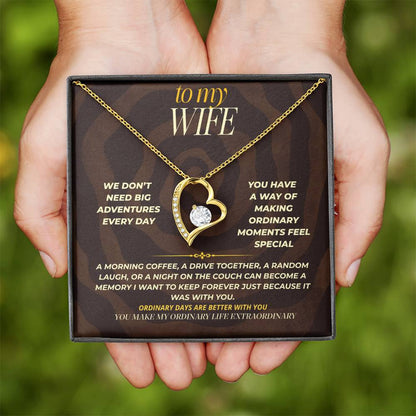 S167 - You Make My Ordinary Life Extraordinary – Forever Love Necklace From Husband