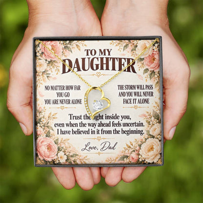 C355 - No Matter How Far You Go You Will Always Carry A Piece Of Dad’s Heart With You - Forever Love Necklace