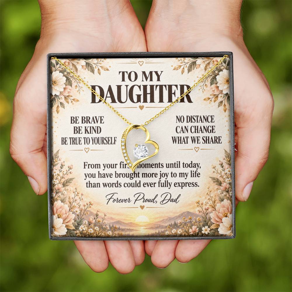 C207 - Be Brave Be Kind And Never Forget Your Dad Will Always Believe In You - Forever Love Necklace