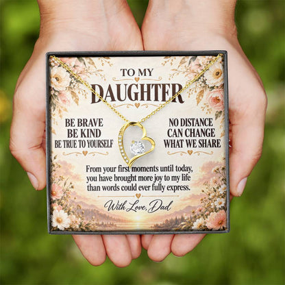 C257 - Be Brave Be Kind And Never Forget Your Dad Will Always Believe In You - Forever Love Necklace