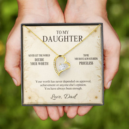 C35 - Never Measure Your Worth By The World Because To Your Dad You Have Always Been Priceless - Forever Love Necklace