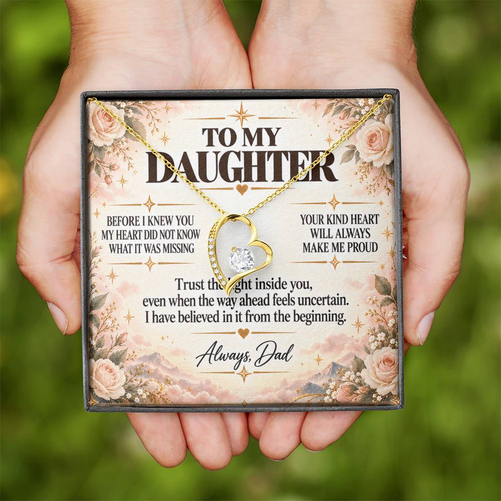 C250 - Wherever The Years Take Us You Will Always Be My Daughter My Pride And A Piece Of My Heart - Forever Love Necklace