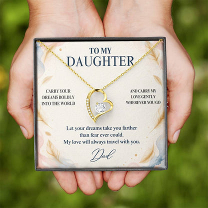 C18 - Carry Your Dreams Boldly And Carry My Love Gently Wherever You Go - Forever Love Necklace