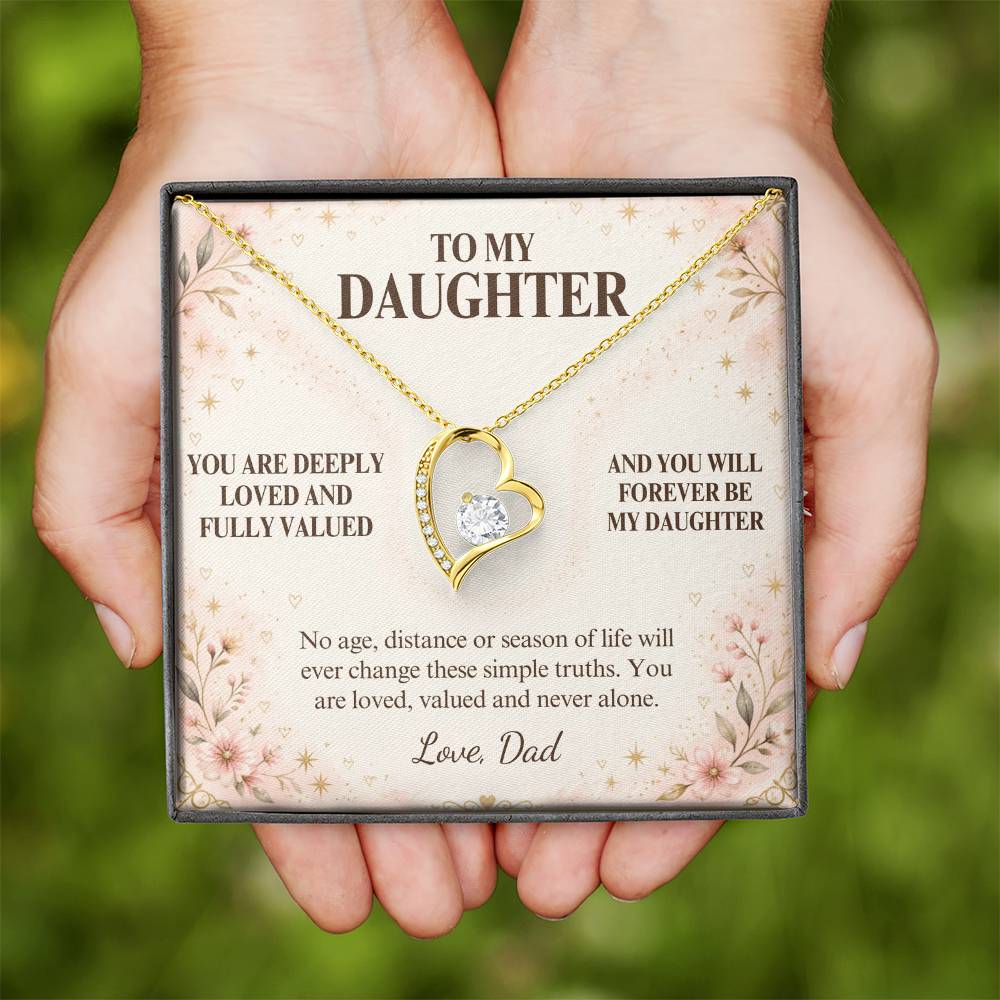 C47 - May You Never Outgrow The Truth That You Are Deeply Loved Completely Valued And Forever My Daughter - Forever Love Necklace