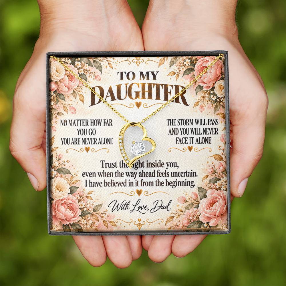 C305 - No Matter How Far You Go You Will Always Carry A Piece Of Dad’s Heart With You - Forever Love Necklace