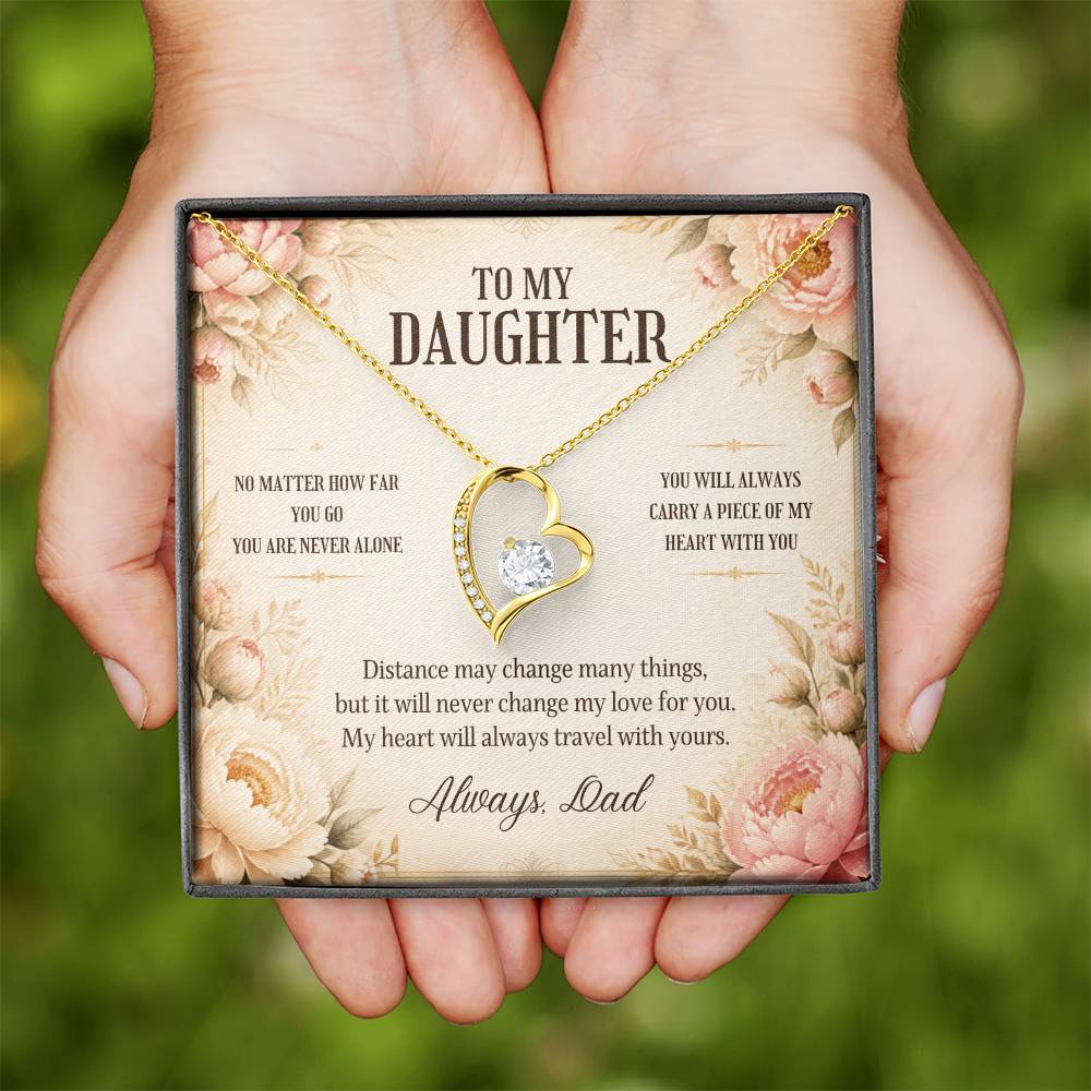 C5 - No Matter How Far You Go You Will Always Carry A Piece Of Dad’s Heart With You - Forever Love Necklace