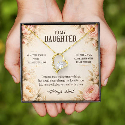 C5 - No Matter How Far You Go You Will Always Carry A Piece Of Dad’s Heart With You - Forever Love Necklace