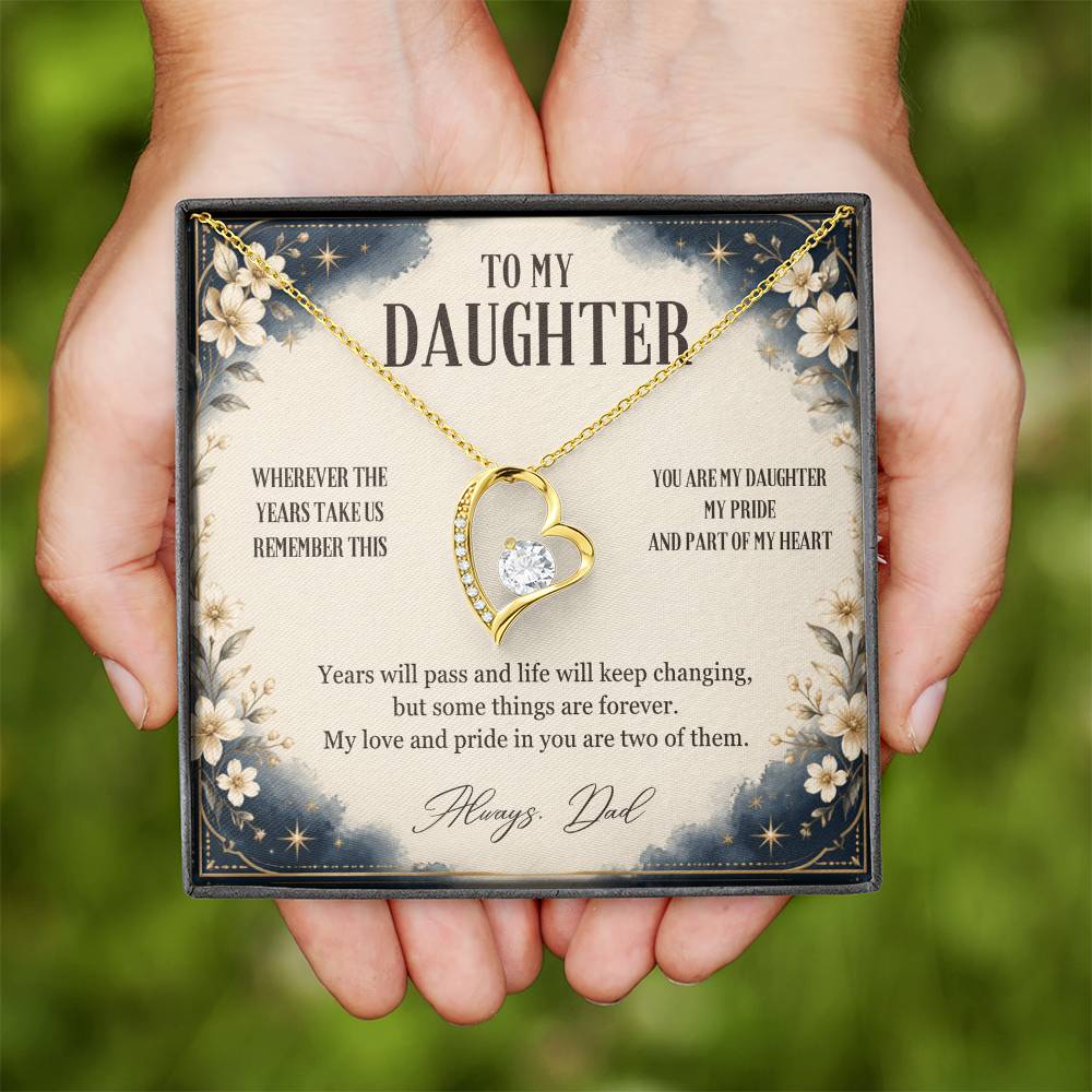 C50 - Wherever The Years Take Us You Will Always Be My Daughter My Pride And A Piece Of My Heart - Forever Love Necklace