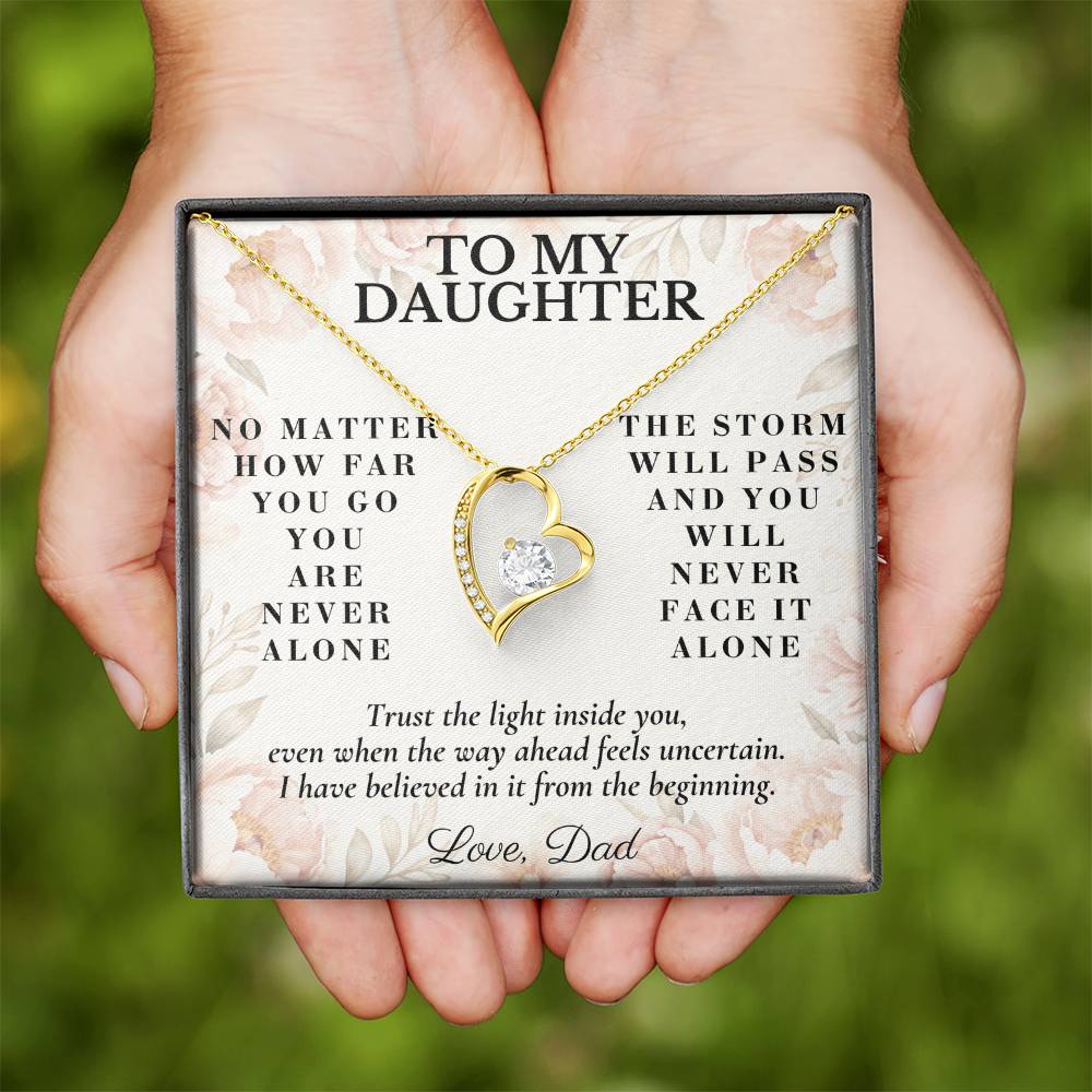 C155 - No Matter How Far You Go You Will Always Carry A Piece Of Dad’s Heart With You - Forever Love Necklace