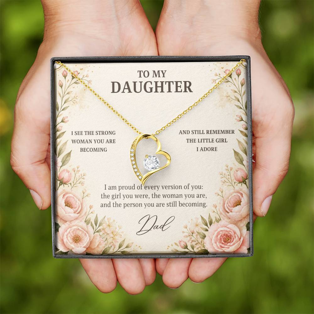 C38 - The Strong Woman You Are Becoming Will Always Remind Me Of The Little Girl I Adore - Forever Love Necklace
