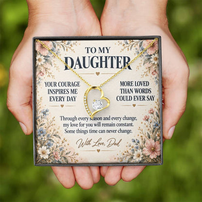 C273 - Your Courage Your Kindness And Your Heart Will Always Make Me Proud To Be Your Dad - Forever Love Necklace