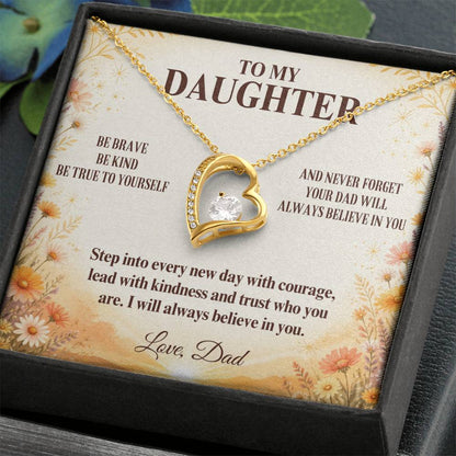 C7 - Be Brave Be Kind And Never Forget Your Dad Will Always Believe In You - Forever Love Necklace