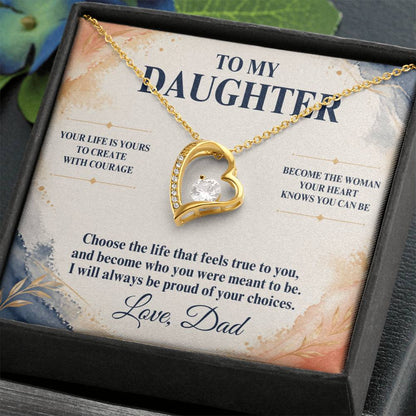 C29 - Your Life Is Yours To Create And I Will Always Be Proud Of The Woman You Become - Forever Love Necklace