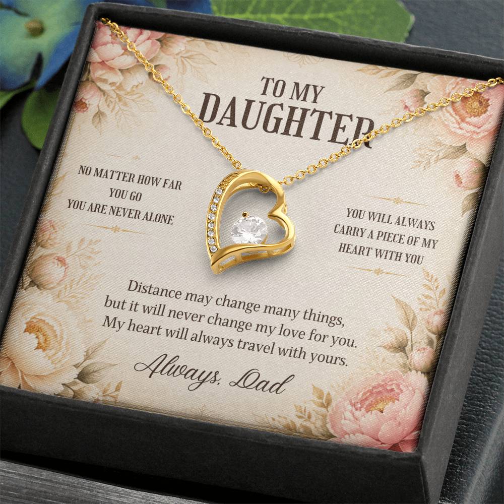 C5 - No Matter How Far You Go You Will Always Carry A Piece Of Dad’s Heart With You - Forever Love Necklace