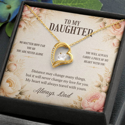 C5 - No Matter How Far You Go You Will Always Carry A Piece Of Dad’s Heart With You - Forever Love Necklace