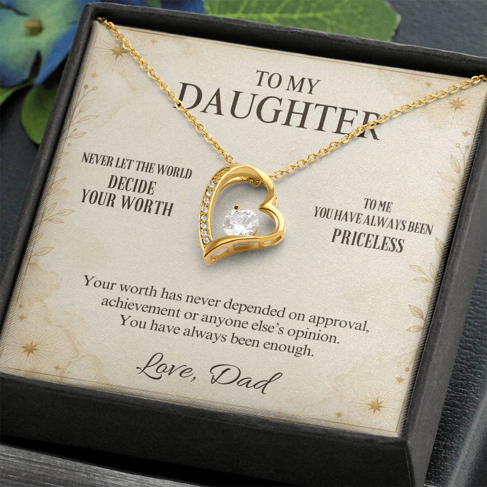 C35 - Never Measure Your Worth By The World Because To Your Dad You Have Always Been Priceless - Forever Love Necklace