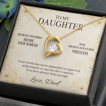 C35 - Never Measure Your Worth By The World Because To Your Dad You Have Always Been Priceless - Forever Love Necklace