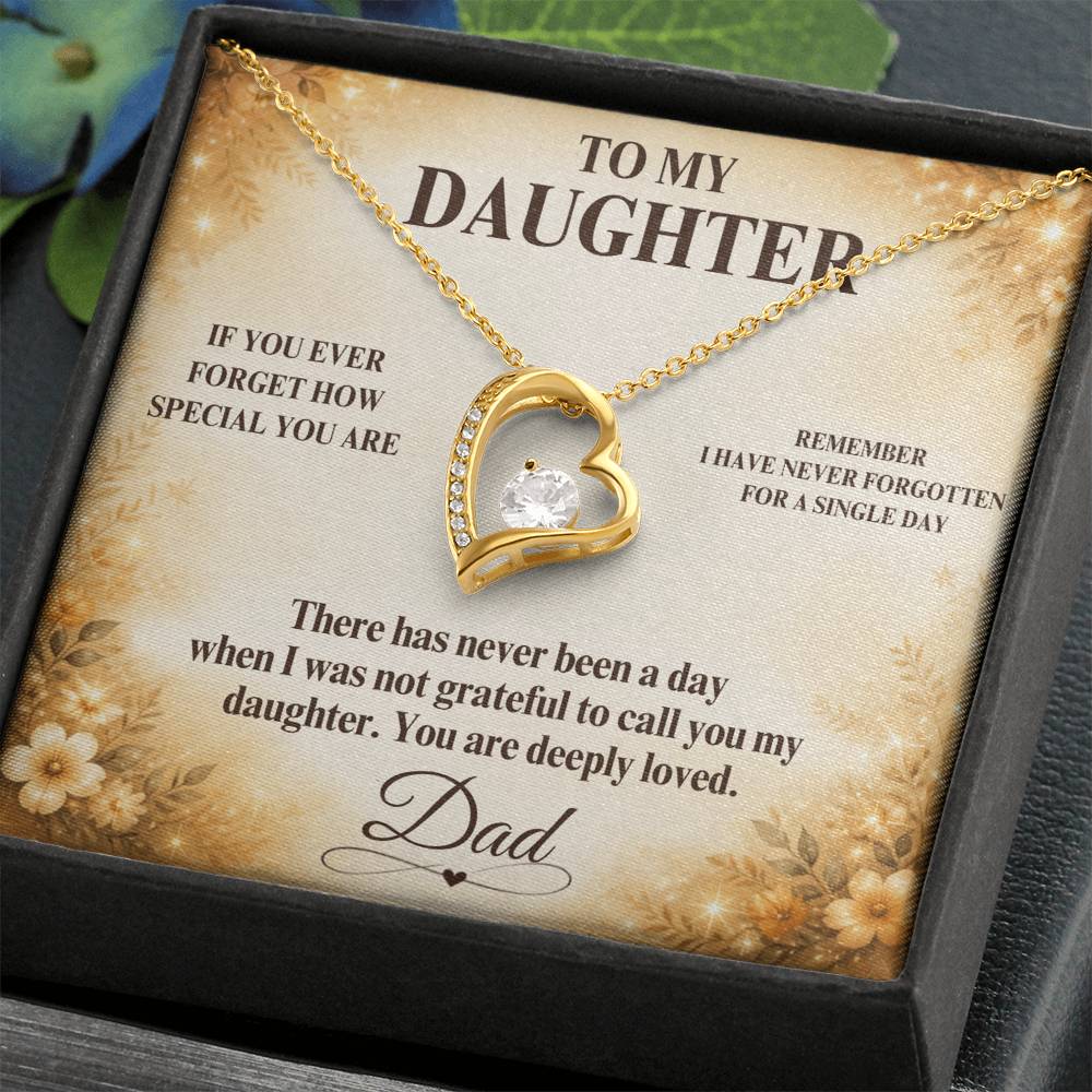 C40 - If You Ever Forget How Special You Are Remember Dad Has Never Forgotten For A Single Day - Forever Love Necklace
