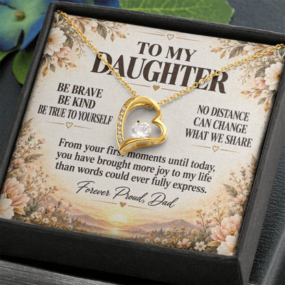 C207 - Be Brave Be Kind And Never Forget Your Dad Will Always Believe In You - Forever Love Necklace