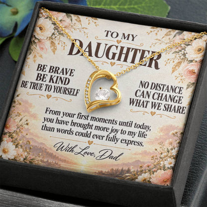 C257 - Be Brave Be Kind And Never Forget Your Dad Will Always Believe In You - Forever Love Necklace