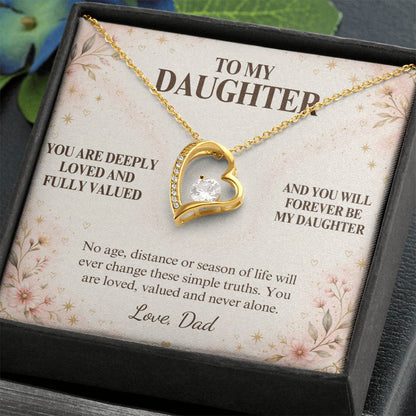 C47 - May You Never Outgrow The Truth That You Are Deeply Loved Completely Valued And Forever My Daughter - Forever Love Necklace