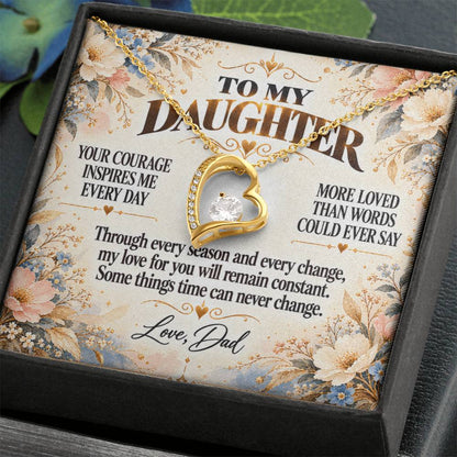 C323 - Your Courage Your Kindness And Your Heart Will Always Make Me Proud To Be Your Dad - Forever Love Necklace