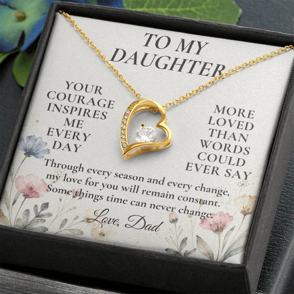 C123 - Your Courage Your Kindness And Your Heart Will Always Make Me Proud To Be Your Dad - Forever Love Necklace