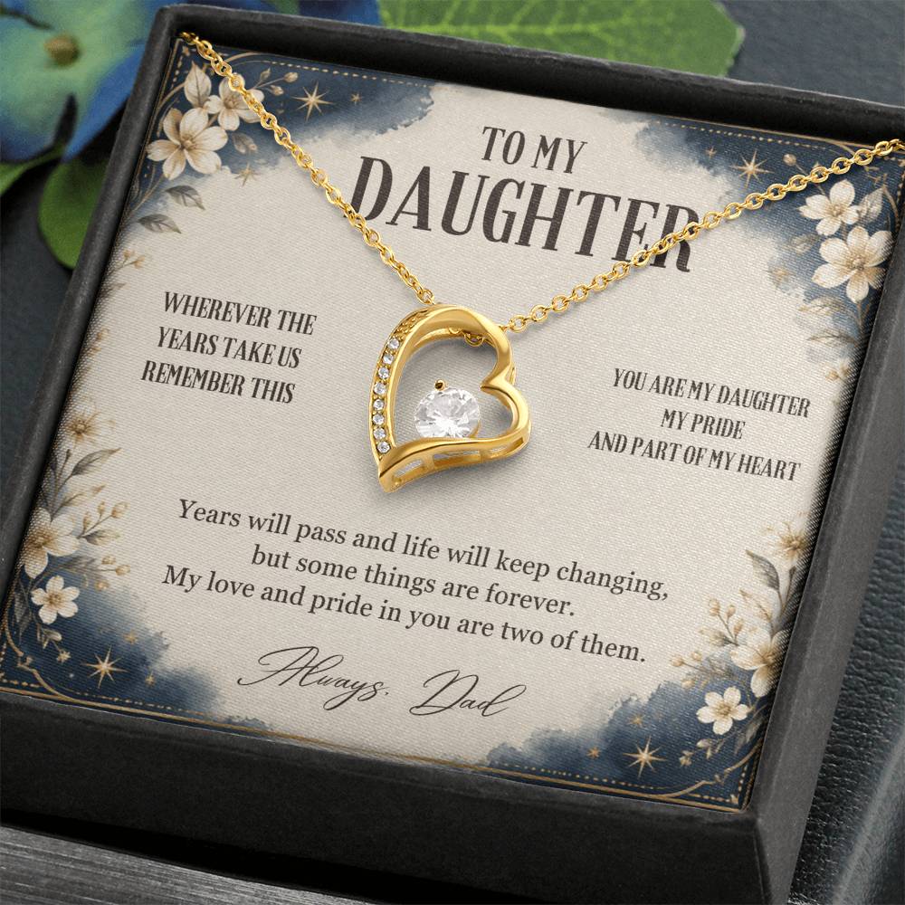 C50 - Wherever The Years Take Us You Will Always Be My Daughter My Pride And A Piece Of My Heart - Forever Love Necklace