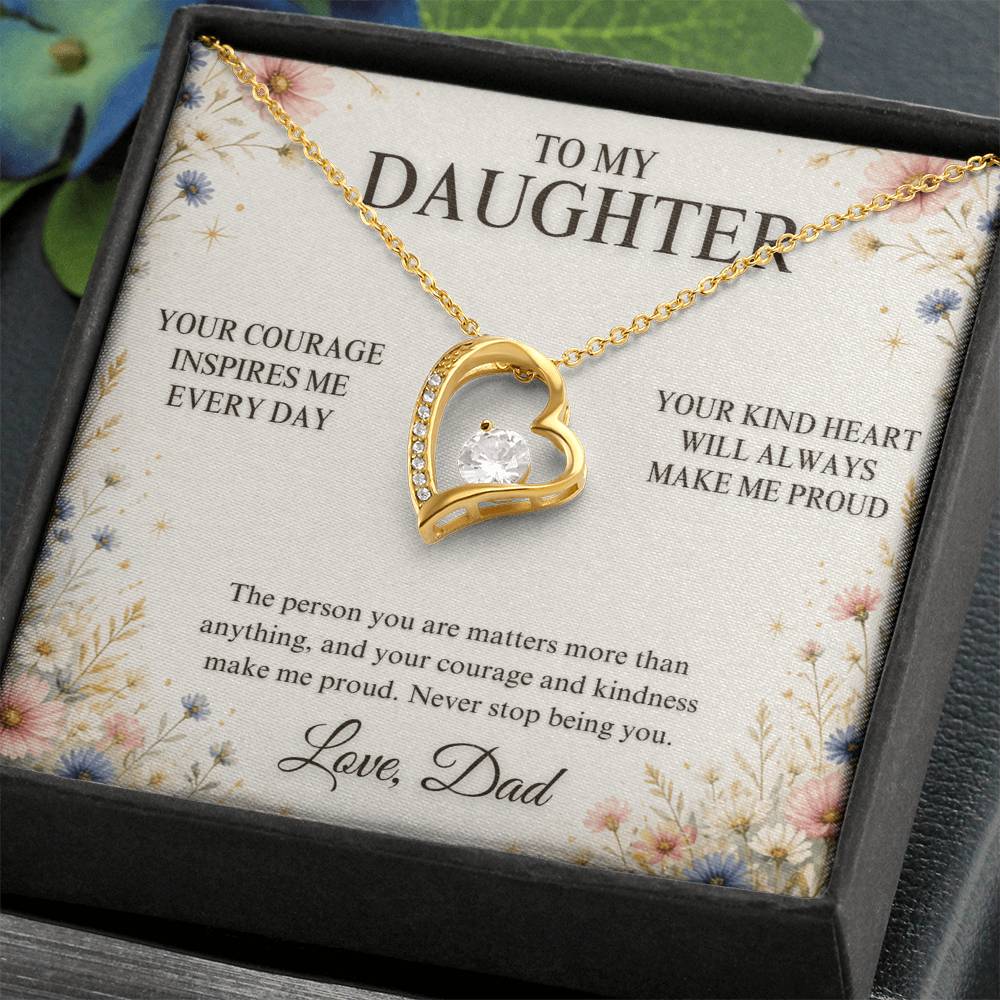 C23 - Your Courage Your Kindness And Your Heart Will Always Make Me Proud To Be Your Dad - Forever Love Necklace