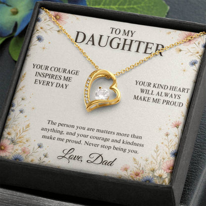 C23 - Your Courage Your Kindness And Your Heart Will Always Make Me Proud To Be Your Dad - Forever Love Necklace
