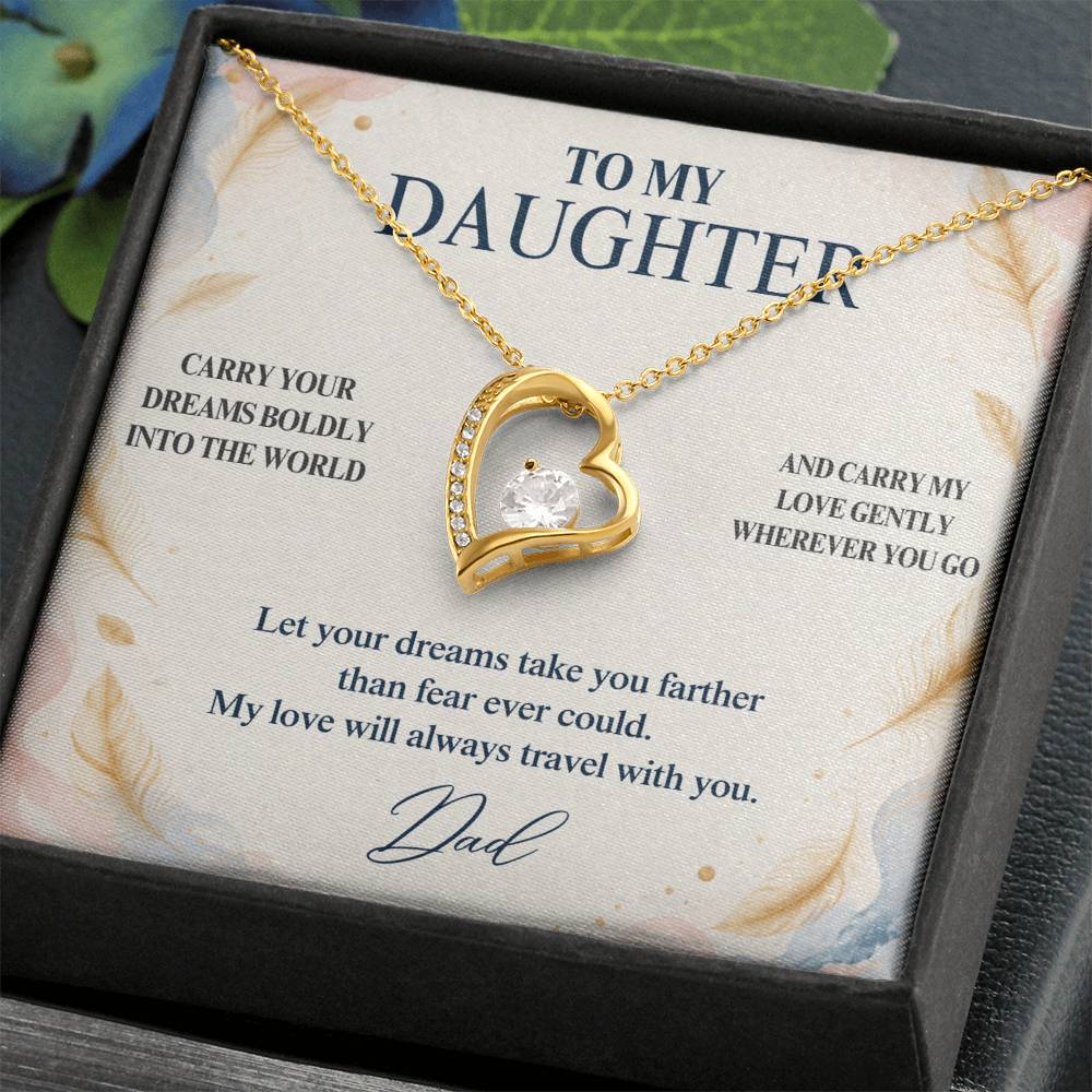 C18 - Carry Your Dreams Boldly And Carry My Love Gently Wherever You Go - Forever Love Necklace