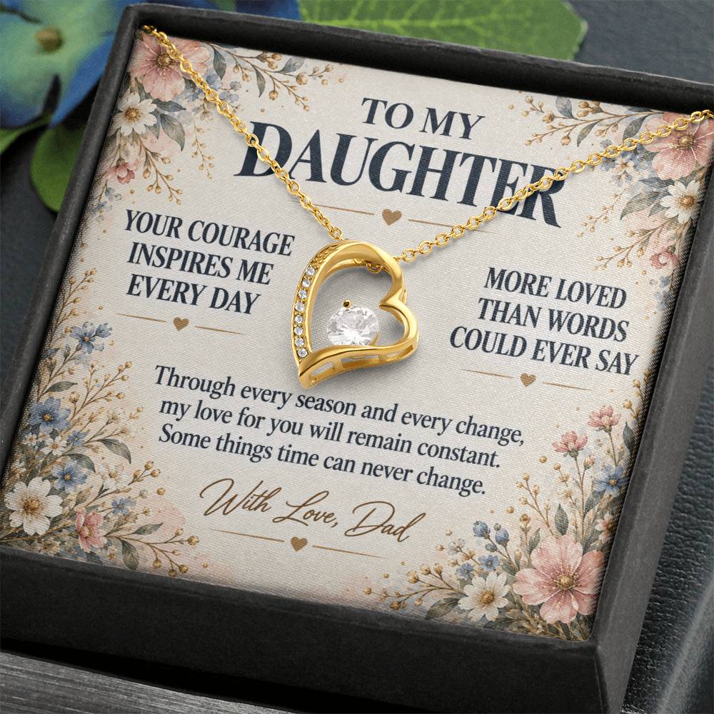 C273 - Your Courage Your Kindness And Your Heart Will Always Make Me Proud To Be Your Dad - Forever Love Necklace