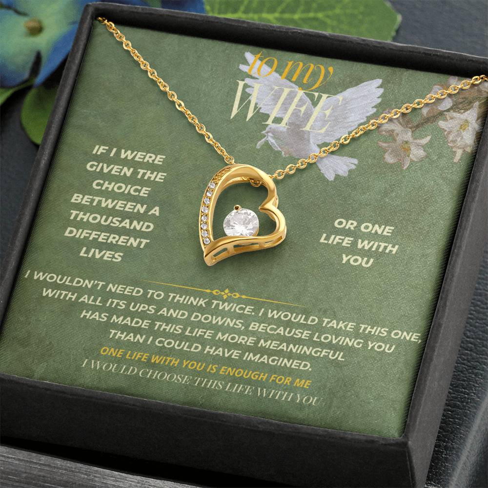 S133 - I Would Rather Have One Life With You – Forever Love Necklace From Husband